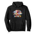 Bloom Anyway Mental Health Awareness Hoodie - Novelty Apparel for Adults - T-Shirt, Sweatshirt, Hoodie