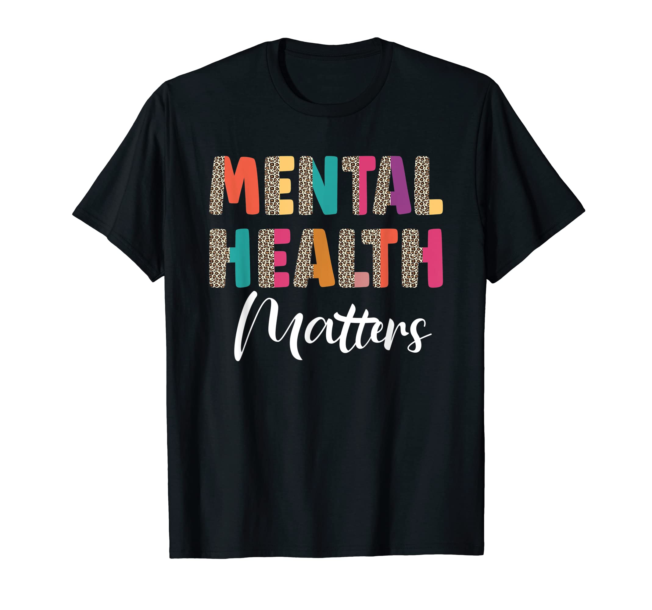 Leopard Mental Health Matters Human T-Shirt - Graphic Print Men Women - T-Shirt, Sweatshirt, Hoodie