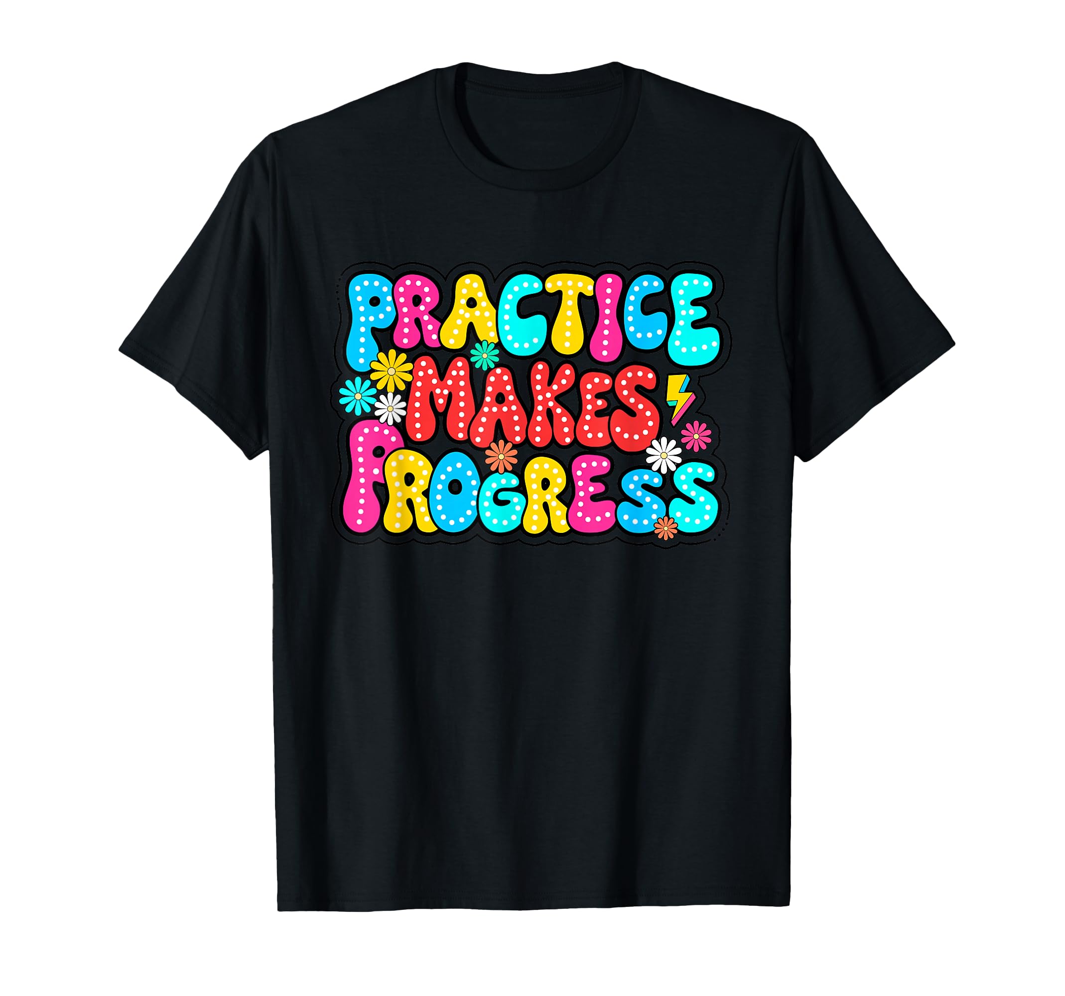 Positive Motivation Practice Makes T-Shirt - Graphic Print Men Women - T-Shirt, Sweatshirt, Hoodie