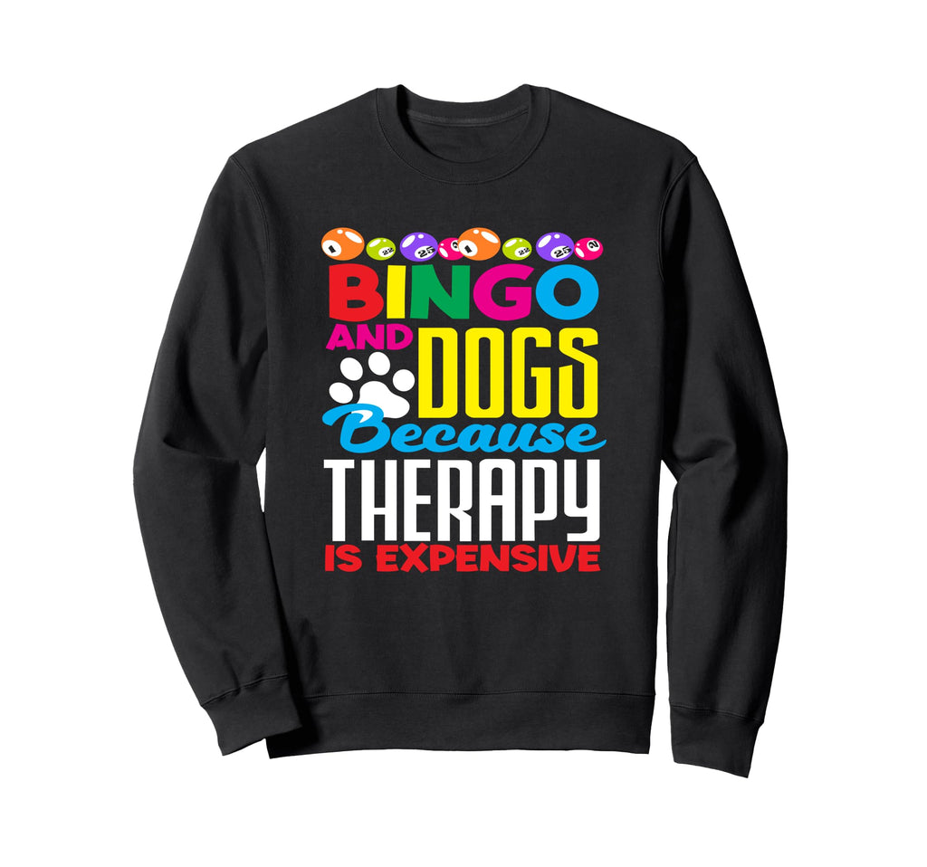 Bingo Player And Dogs Because Therapy Sweatshirt - Custom Art Print Unisex - T-Shirt, Sweatshirt, Hoodie