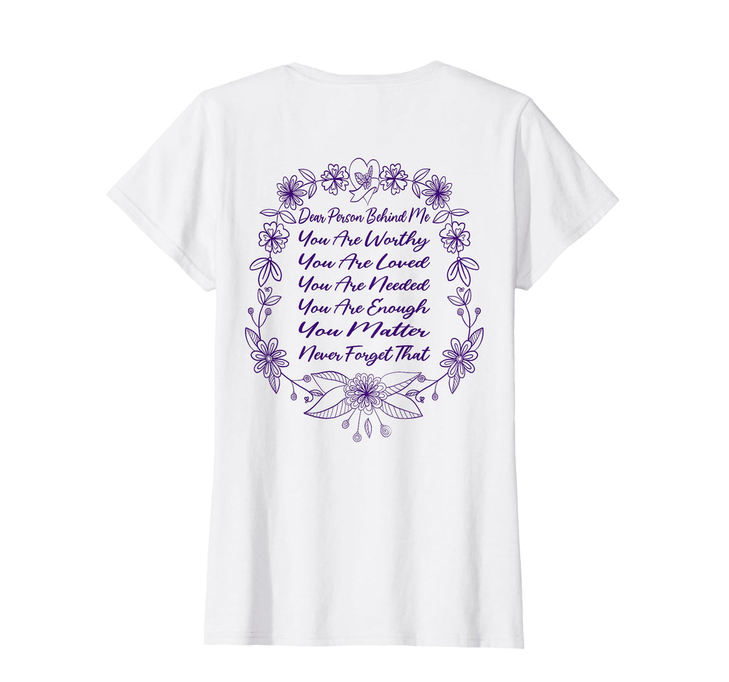 Dear Person Behind Me You Are Worthy Loved T-Shirt - Graphic Print Unisex - T-Shirt, Sweatshirt, Hoodie