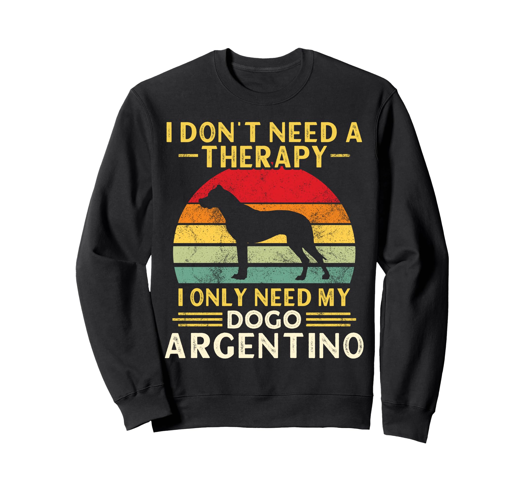 Argentine Dogo Owner I Dont Need Sweatshirt - Custom Art Print Unisex - T-Shirt, Sweatshirt, Hoodie