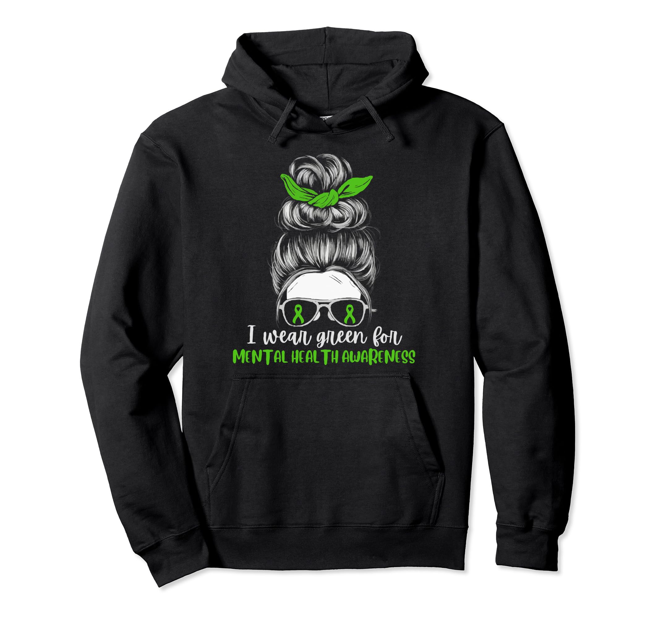 Green Messy Bun I Wear Green Mental Hoodie - Fun Novelty Design for Adults - T-Shirt, Sweatshirt, Hoodie