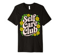 Self Care Club Self Love Mental Health T-Shirt - Unique Graphic for Adults - T-Shirt, Sweatshirt, Hoodie