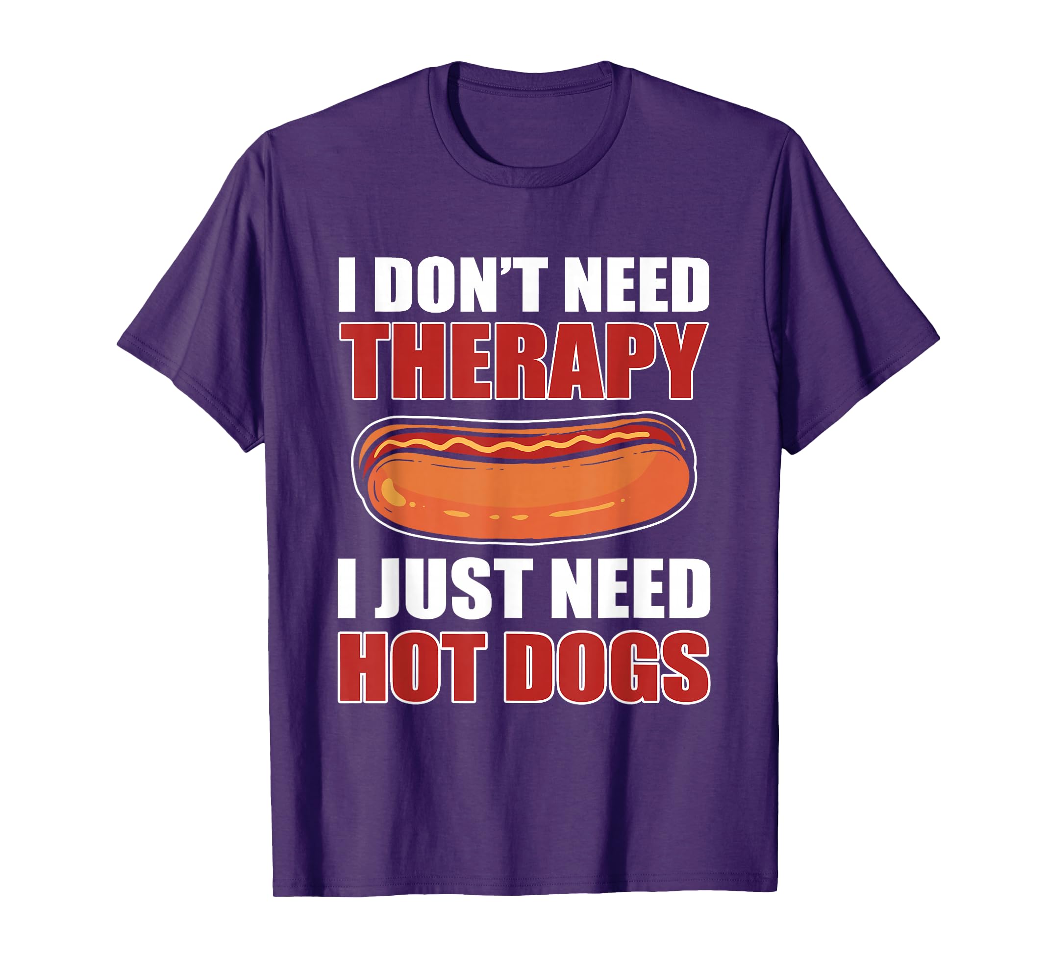 I Dont Need Therapy I Just Need Hot T-Shirt - Custom Art Print Men Women - T-Shirt, Sweatshirt, Hoodie