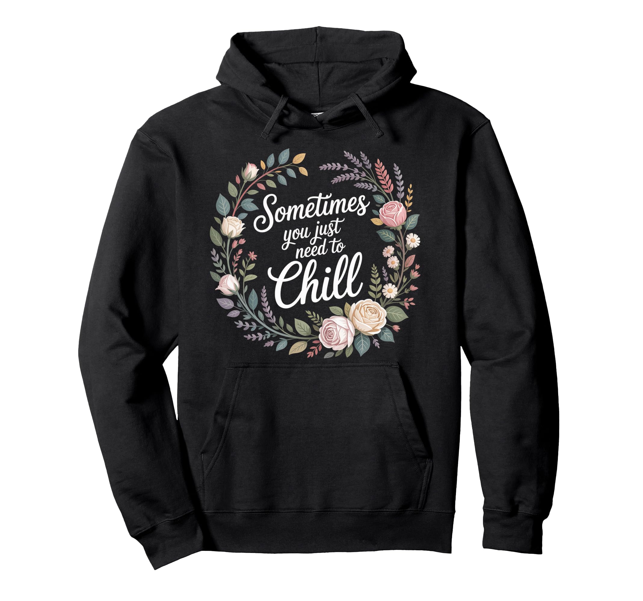 Sometimes You Just Need To Chill Hoodie - Novelty Apparel for Adults - T-Shirt, Sweatshirt, Hoodie