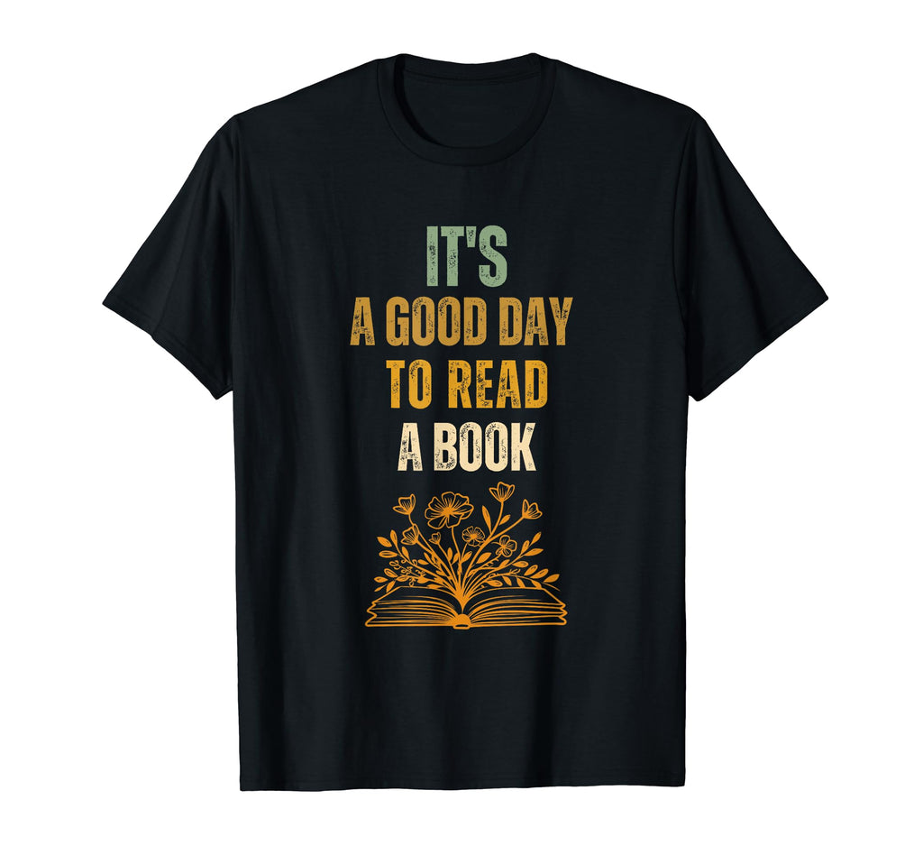 Its Good Day To Read Book Nerd And Book T-Shirt - Trendy Graphic Men Women - T-Shirt, Sweatshirt, Hoodie