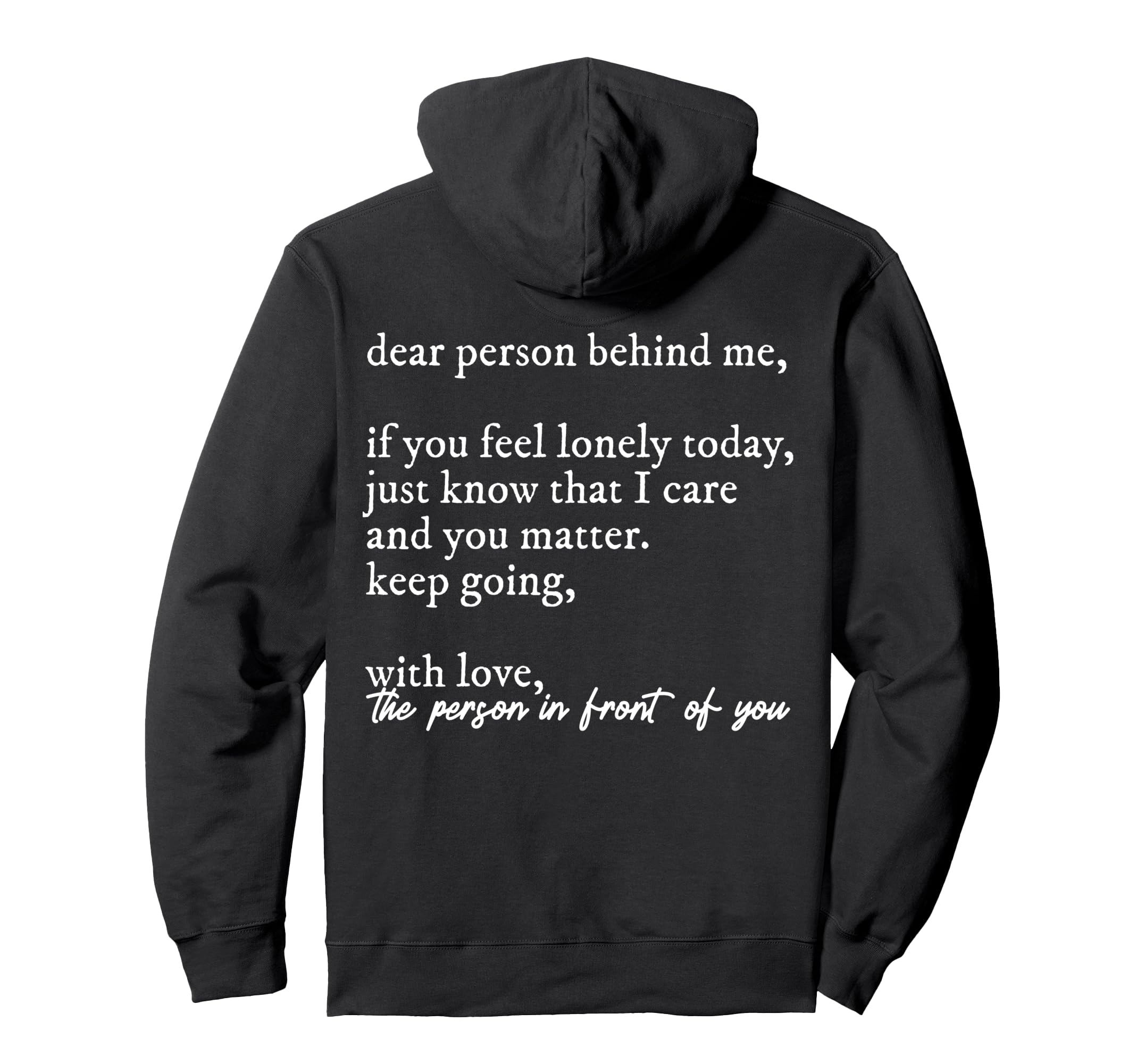 Dear Person Behind Me You Enough Hoodie - Fun Novelty Design Men Women - T-Shirt, Sweatshirt, Hoodie