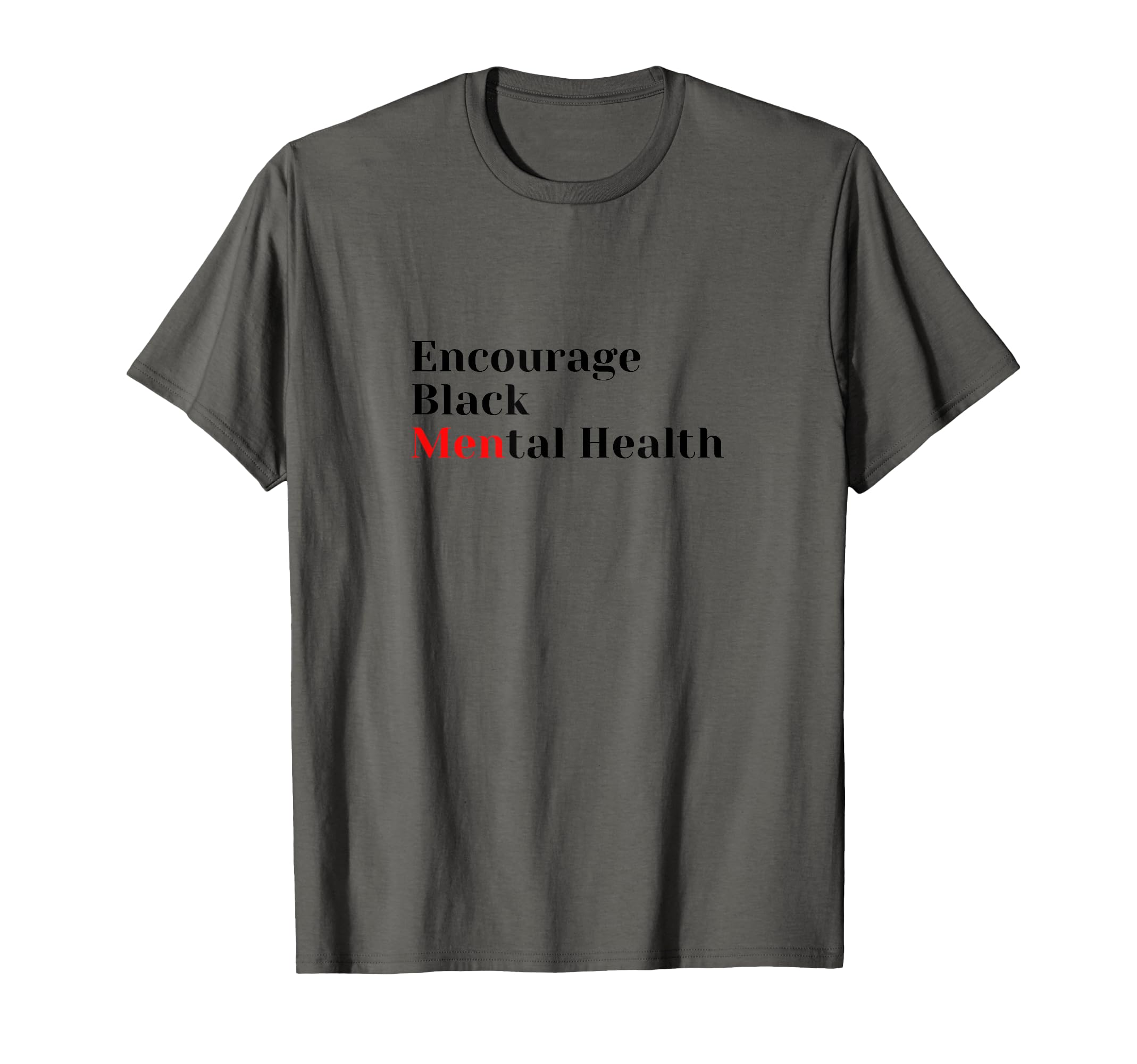 Encourage Black Mental Health T-Shirt - Unique Graphic Men Women - T-Shirt, Sweatshirt, Hoodie