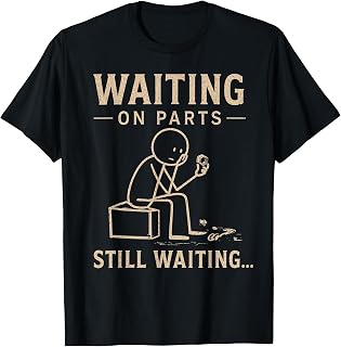 Waiting On Parts Funny Mechanic Humor Repair Car Technician T-Shirt Unisex T-shirt, Sweatshirt, Hoodie, Long Sleeve Tee - T-Shirt, Sweatshirt, Hoodie