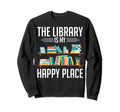 Librarians Bookworms Library Is My Sweatshirt - Unique Graphic for Adults - T-Shirt, Sweatshirt, Hoodie