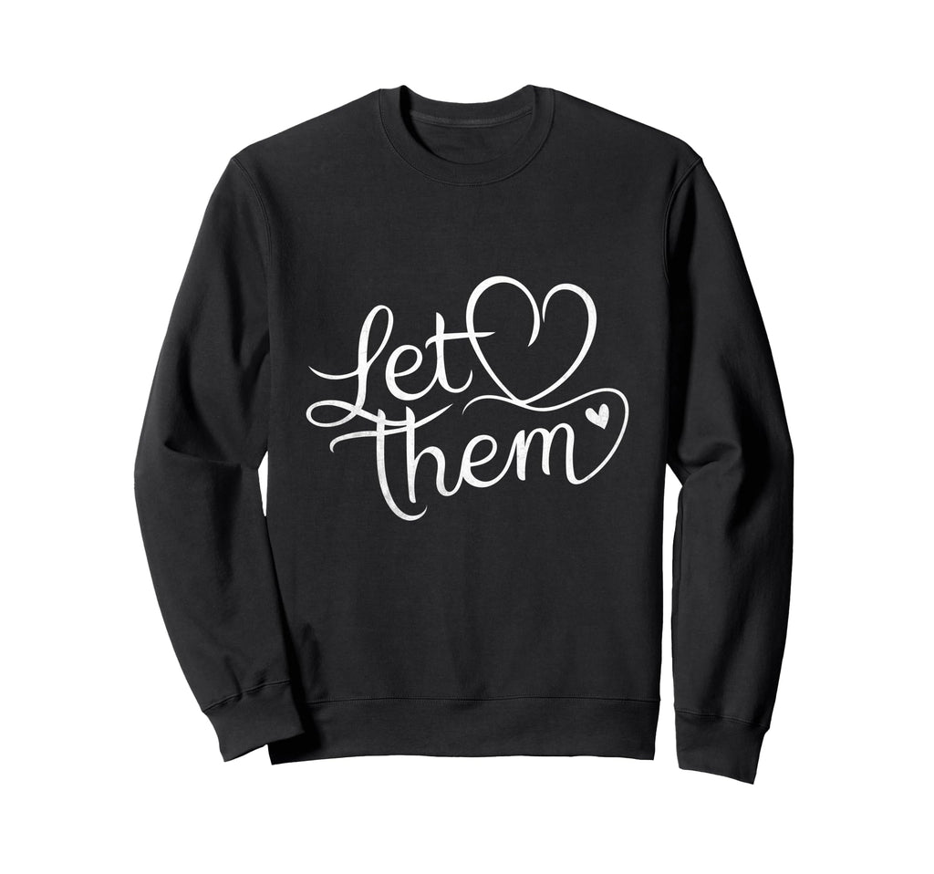 Let Them Book Reading Books Sweatshirt - Novelty Apparel for Adults - T-Shirt, Sweatshirt, Hoodie