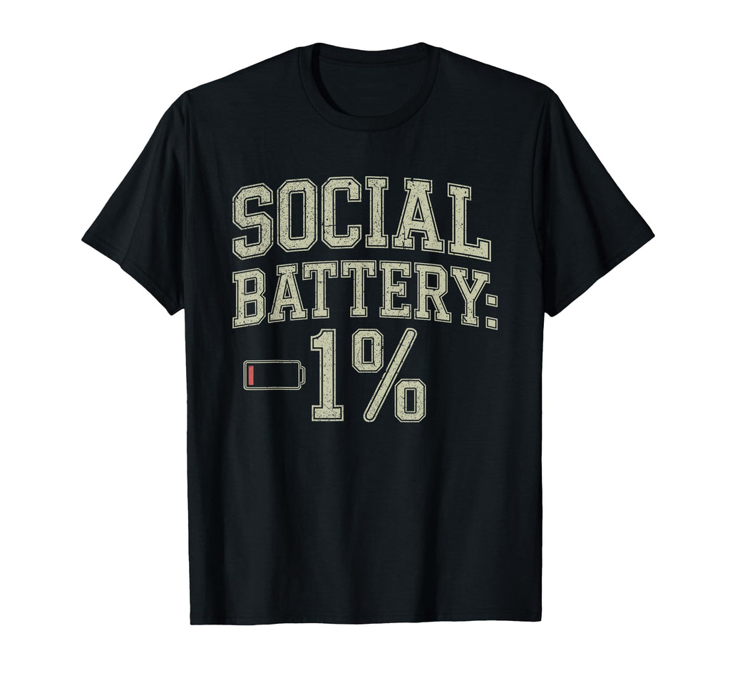 Social Battery 1 Percent Low Power T-Shirt - Streetwear Style Unisex - T-Shirt, Sweatshirt, Hoodie