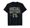 Social Battery 1 Percent Low Power T-Shirt - Streetwear Style Unisex - T-Shirt, Sweatshirt, Hoodie