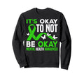Its Okay To Not Be Okay Mental Health Sweatshirt - Unique Graphic Unisex - T-Shirt, Sweatshirt, Hoodie