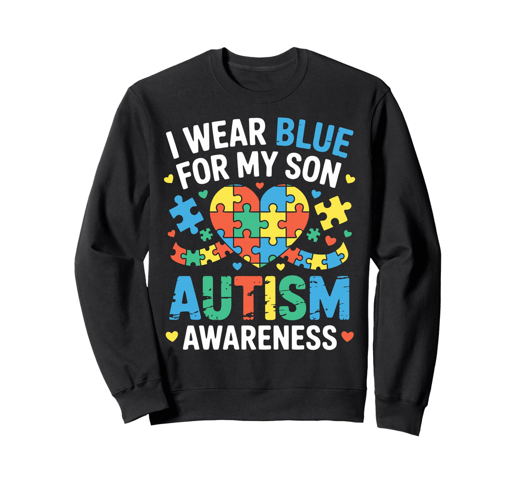 Autism Mom Autism Dad Autistic Son Sweatshirt - Trendy Graphic for Adults - T-Shirt, Sweatshirt, Hoodie