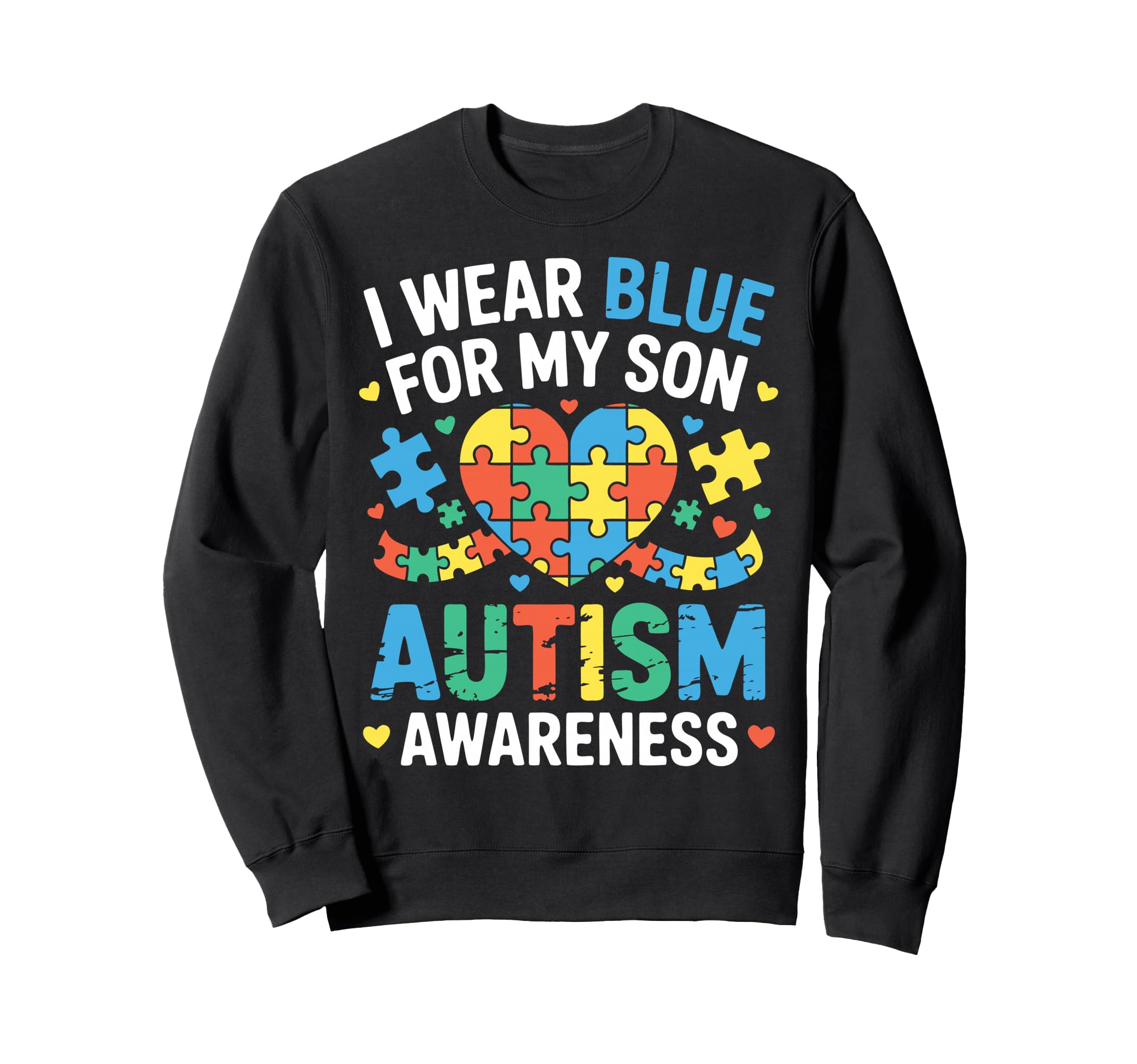 Autism Mom Autism Dad Autistic Son Sweatshirt - Trendy Graphic for Adults - T-Shirt, Sweatshirt, Hoodie