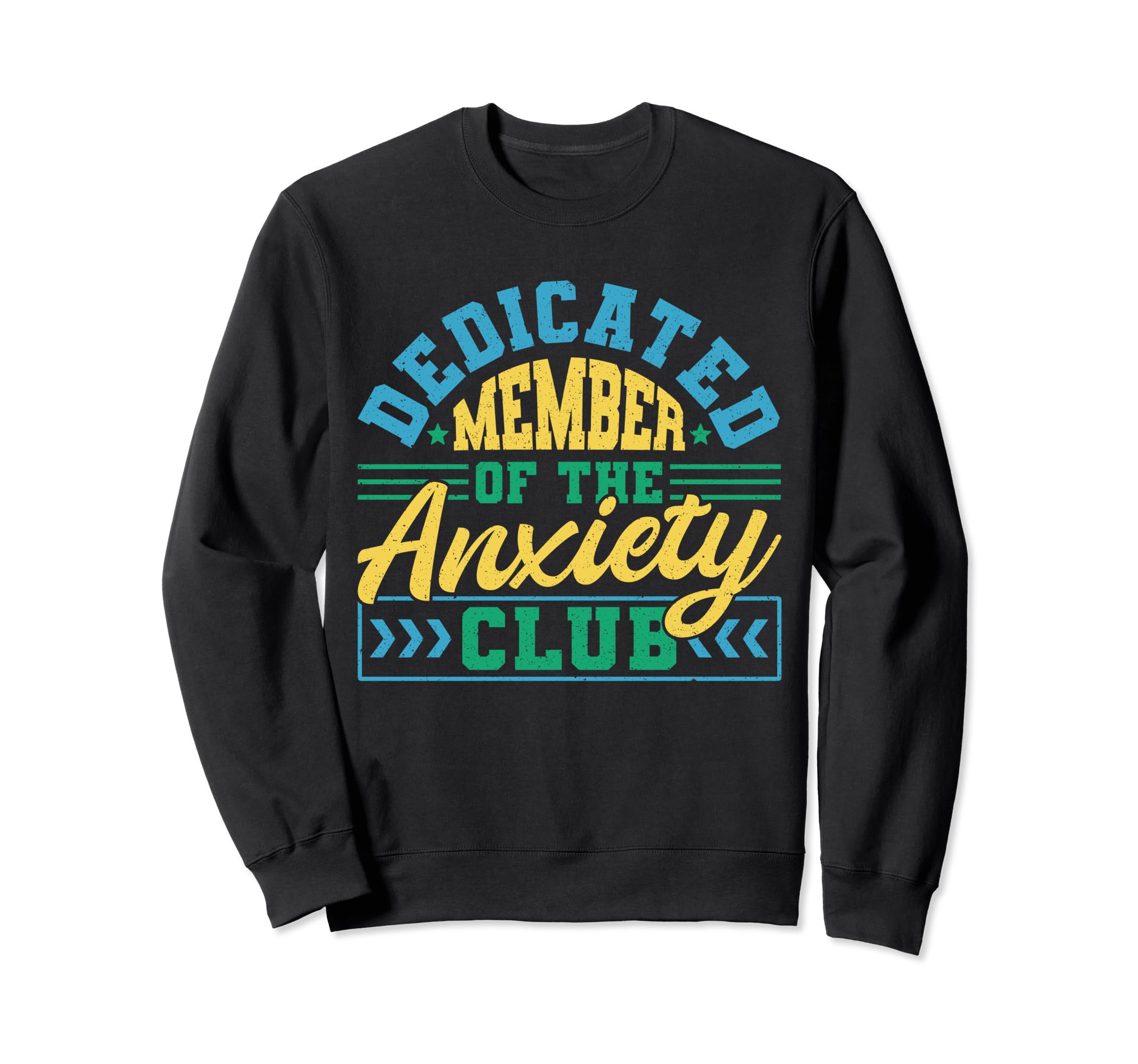 Funny Therapy Dedicated Member Anxiety Sweatshirt - Novelty Apparel Unisex - T-Shirt, Sweatshirt, Hoodie