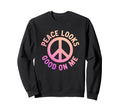 Peace Looks Good Me Self Care Sweatshirt - Aesthetic Graphic for Adults - T-Shirt, Sweatshirt, Hoodie