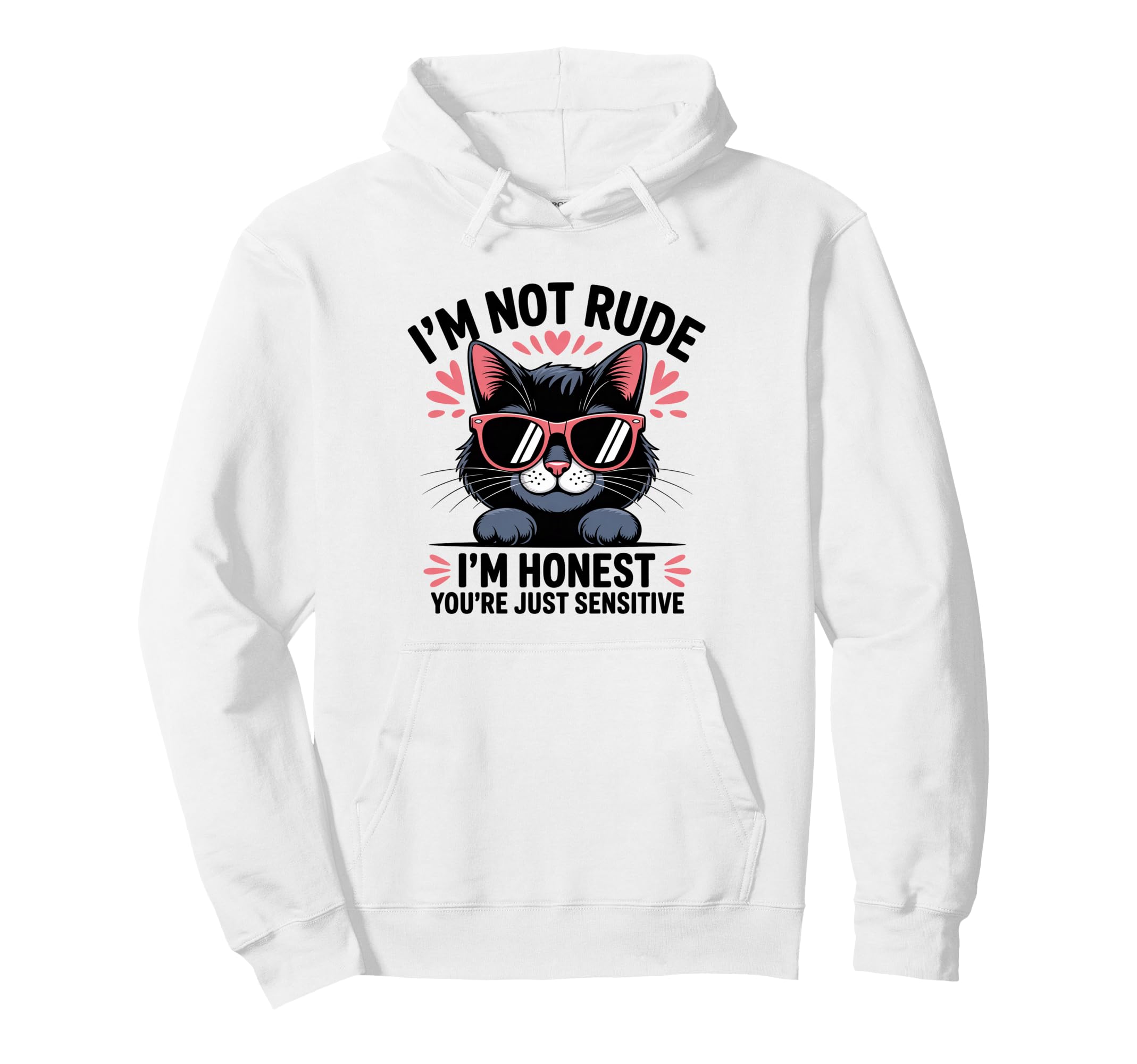 Sarcastic Cat Lover Antisocial Honest Hoodie - Trendy Graphic for Adults - T-Shirt, Sweatshirt, Hoodie