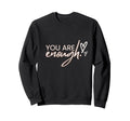 You Are Enough Sweatshirt - Trendy Graphic for Adults - T-Shirt, Sweatshirt, Hoodie