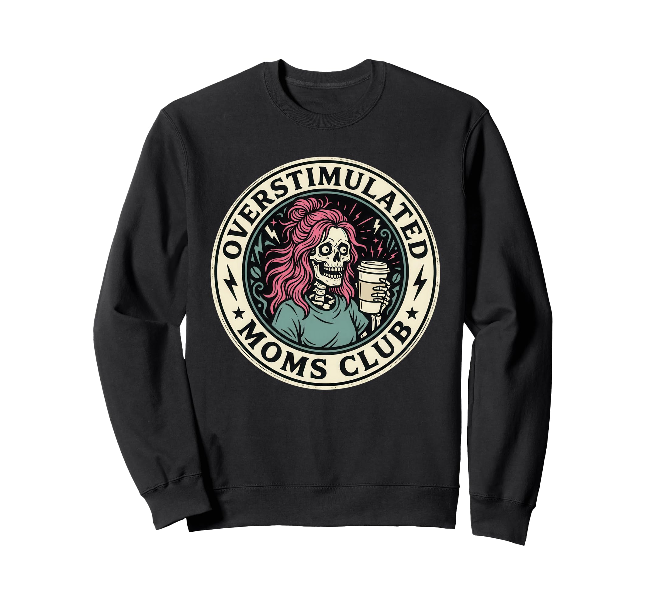Overstimulated Moms Club Sweatshirt - Graphic Print Men Women - T-Shirt, Sweatshirt, Hoodie
