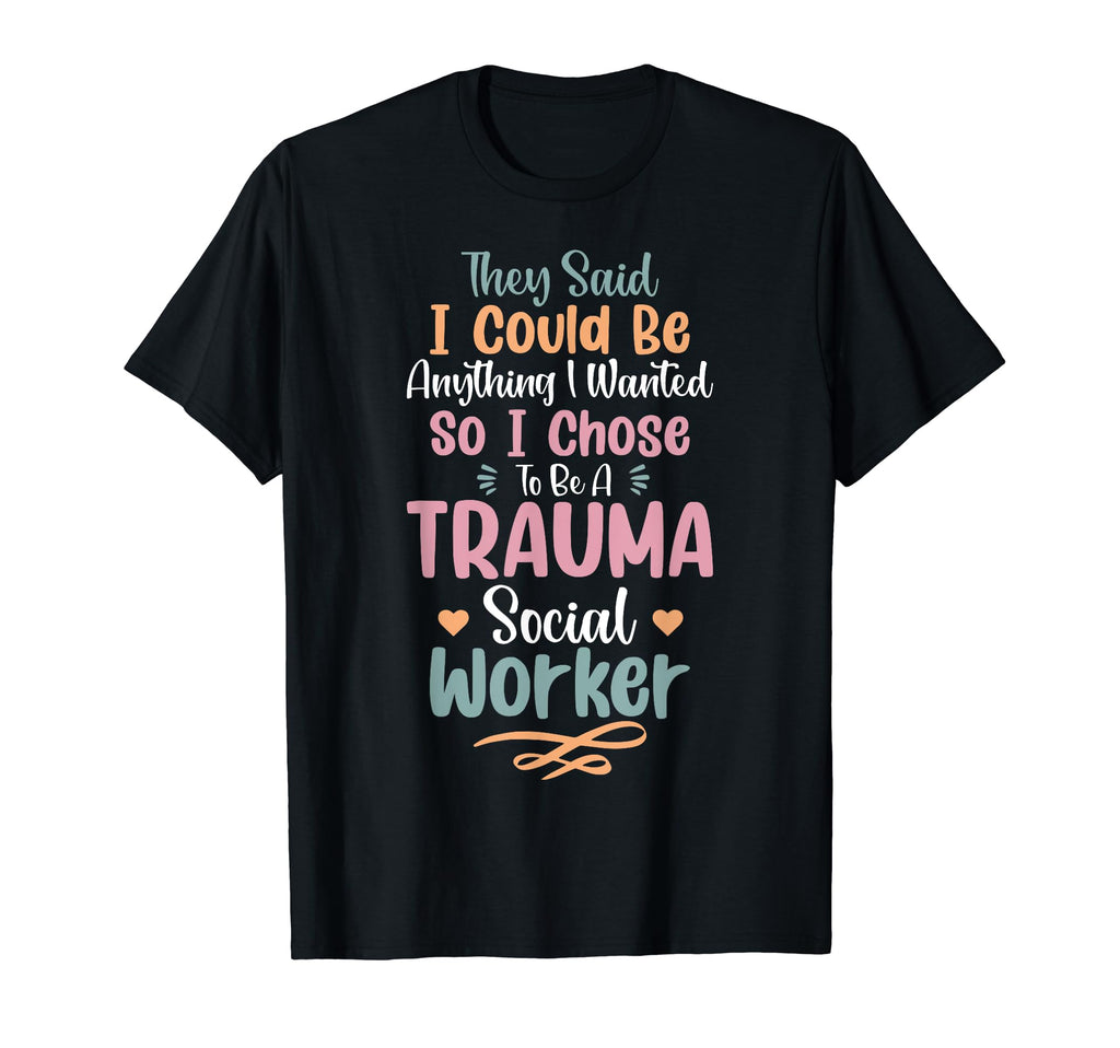 Proud Trauma Social Worker T-Shirt - Casual Everyday Wear Unisex - T-Shirt, Sweatshirt, Hoodie