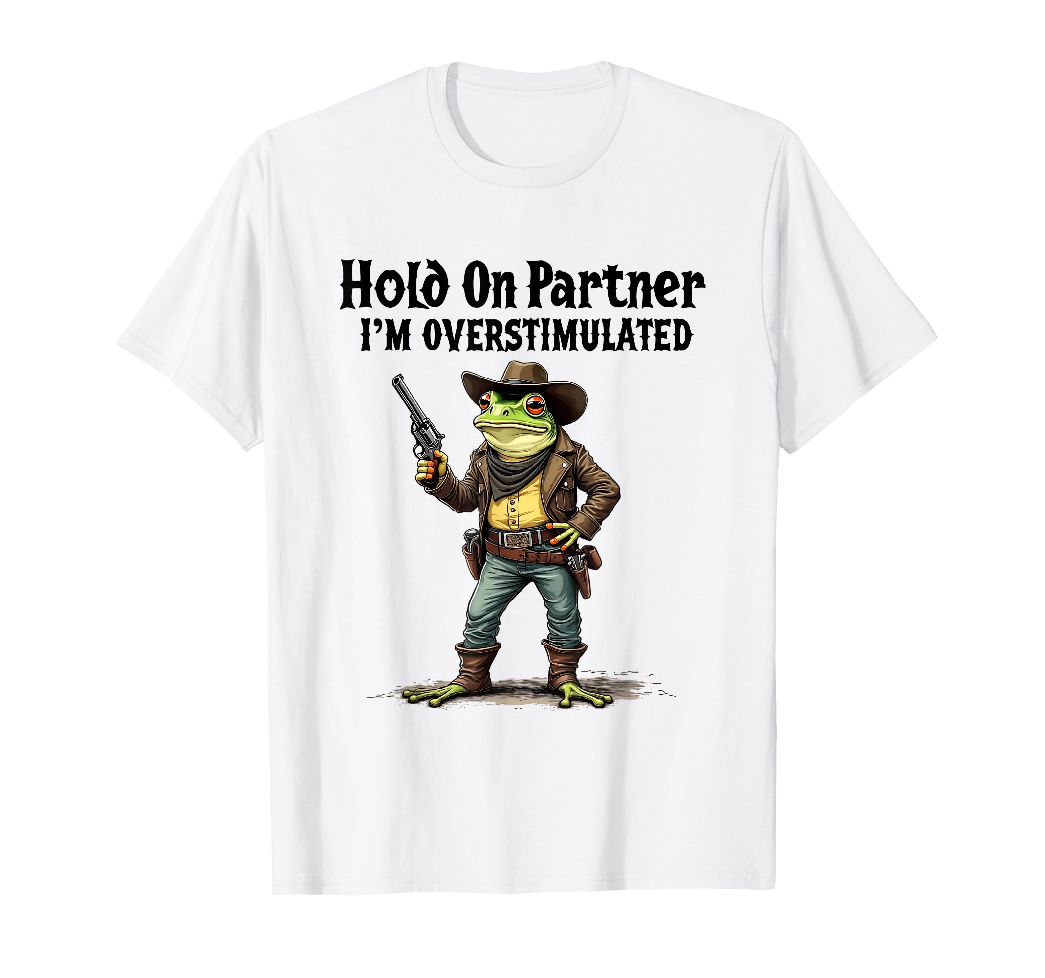 Funny Cowboy Frog Hold Partner Im T-Shirt - Unique Graphic Unisex - T-Shirt, Sweatshirt, Hoodie