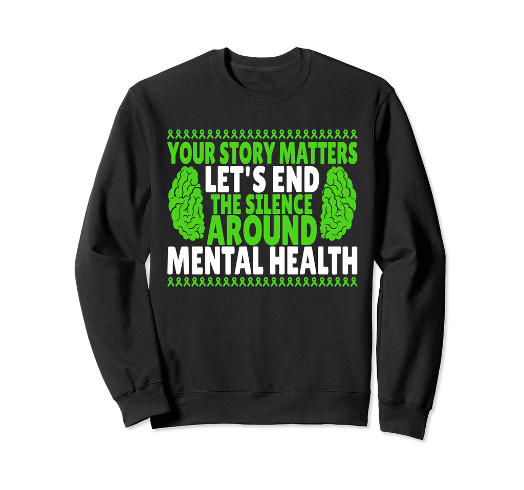 Your Story Matters Lets End Silence Sweatshirt - Fun Novelty Design Unisex - T-Shirt, Sweatshirt, Hoodie