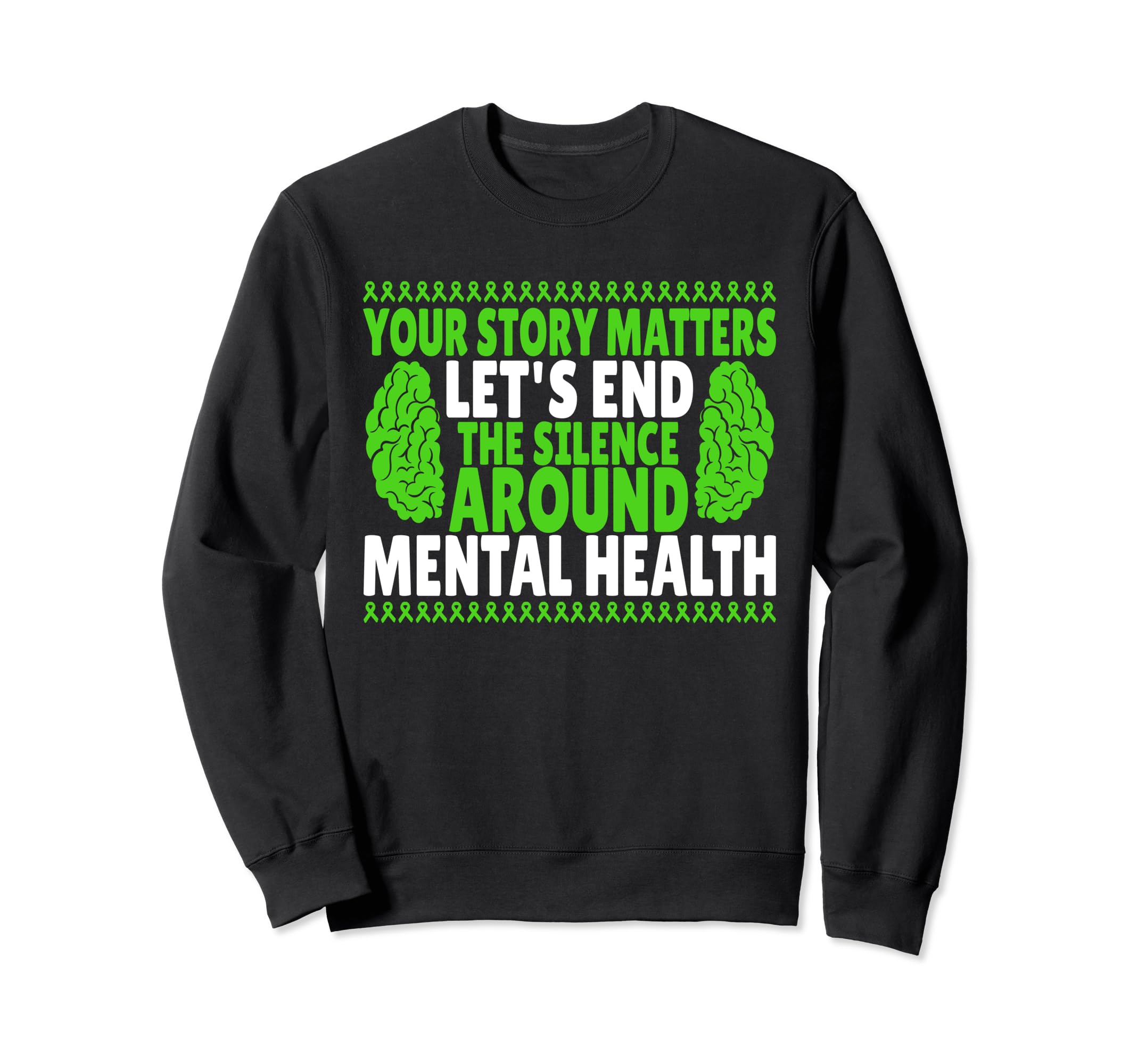 Your Story Matters Lets End Silence Sweatshirt - Fun Novelty Design Unisex - T-Shirt, Sweatshirt, Hoodie