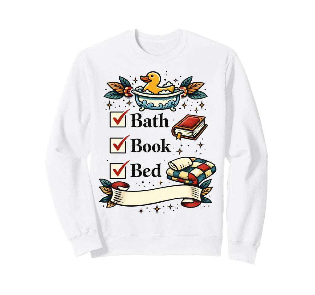 Bath Book Bed Book Lover Self Care Sweatshirt - Minimalist Print Men Women - T-Shirt, Sweatshirt, Hoodie