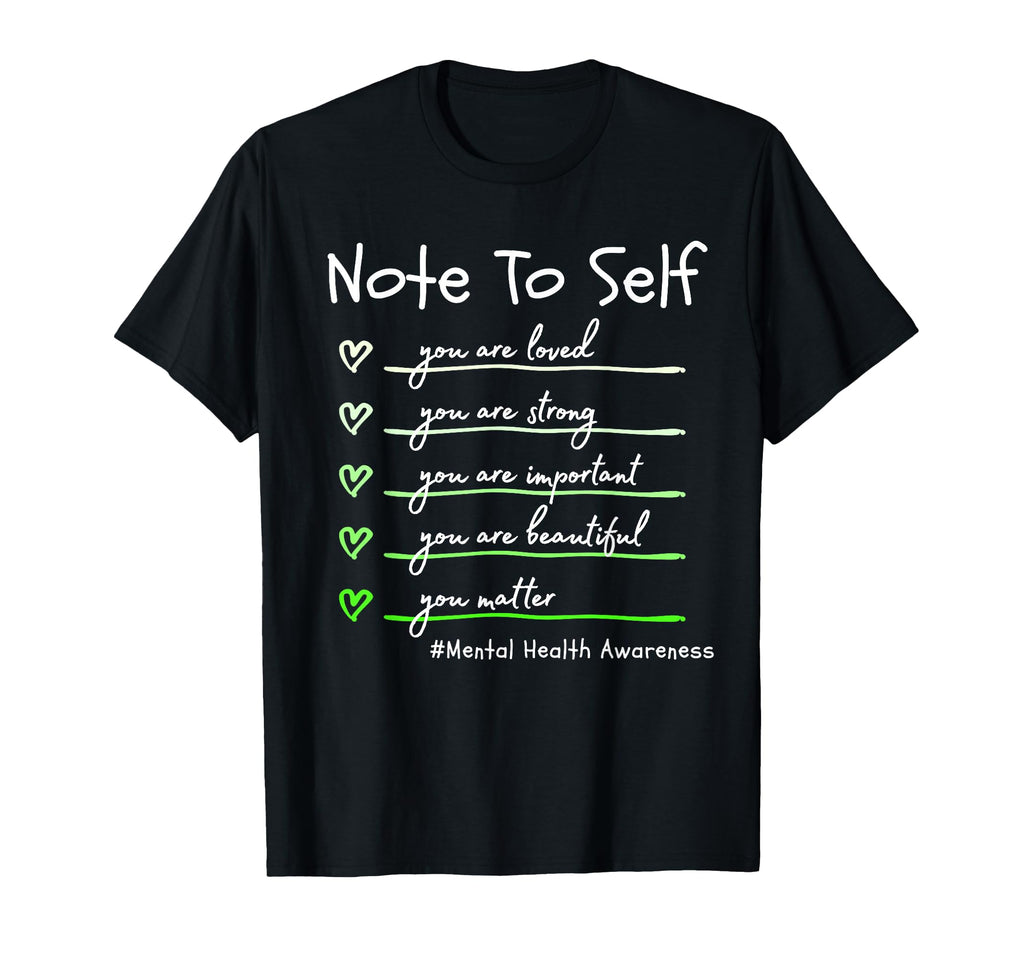 Note To Self You Matter Mental Health T-Shirt - Graphic Print Men Women - T-Shirt, Sweatshirt, Hoodie