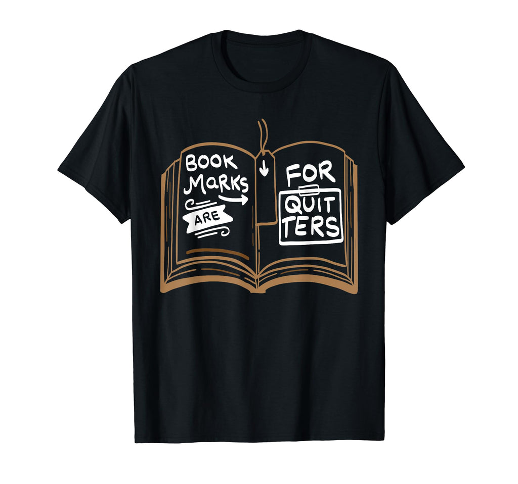 Bookmarks Are Quitters Funny Literature Pun T-Shirt - Graphic Print Unisex - T-Shirt, Sweatshirt, Hoodie