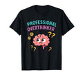 Professional Overthinker Funny Vector T-Shirt - Trendy Graphic Unisex - T-Shirt, Sweatshirt, Hoodie