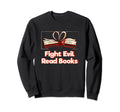 Fight Evil Read Books Reading Sweatshirt - Unique Graphic Men Women - T-Shirt, Sweatshirt, Hoodie