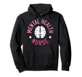 Mental Health Nurse Mental Health Nursing Hoodie - Graphic Print Unisex - T-Shirt, Sweatshirt, Hoodie