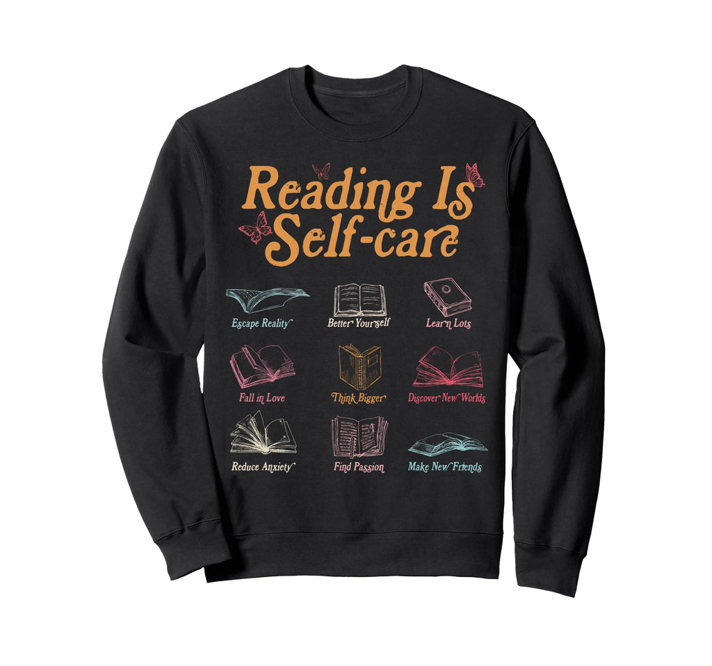Reading Is Self Care Mental Sweatshirt - Casual Everyday Wear Men Women - T-Shirt, Sweatshirt, Hoodie