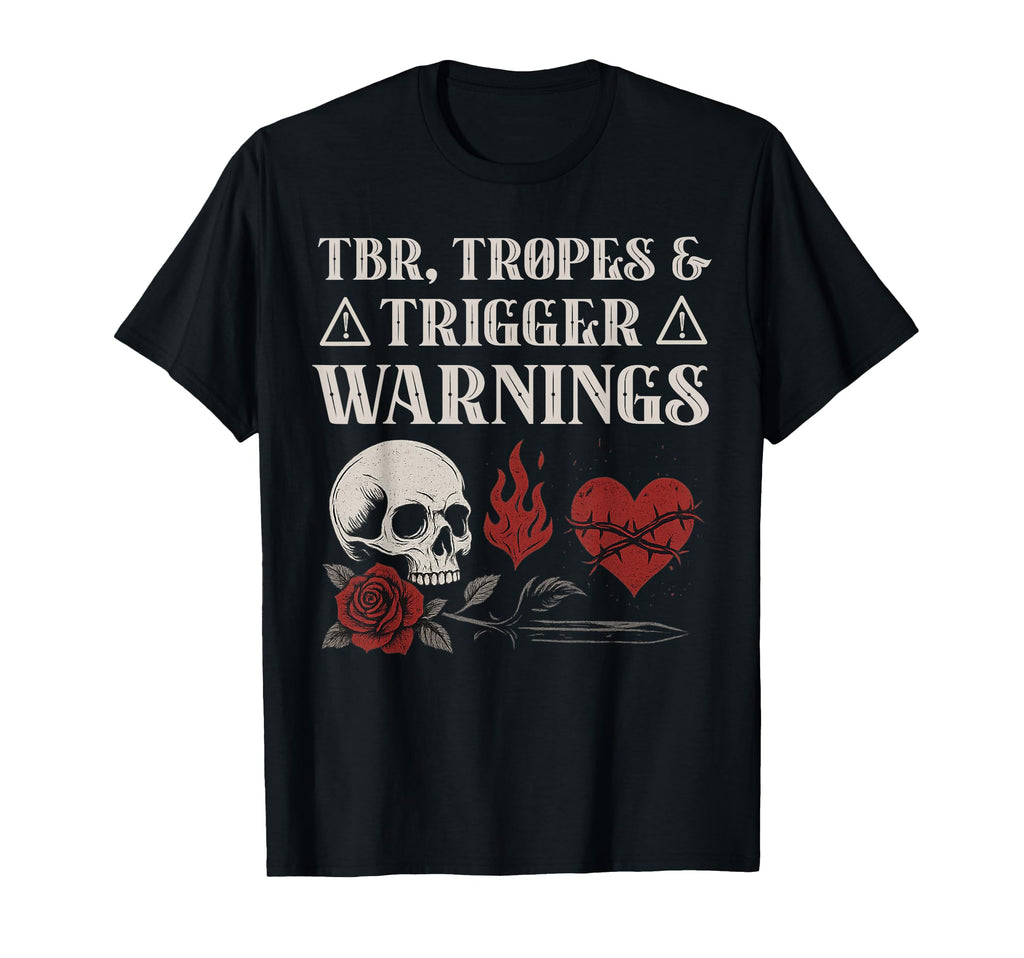 Dark Romance Tbr Tropes Trigger Warning T-Shirt - Graphic Print Men Women - T-Shirt, Sweatshirt, Hoodie