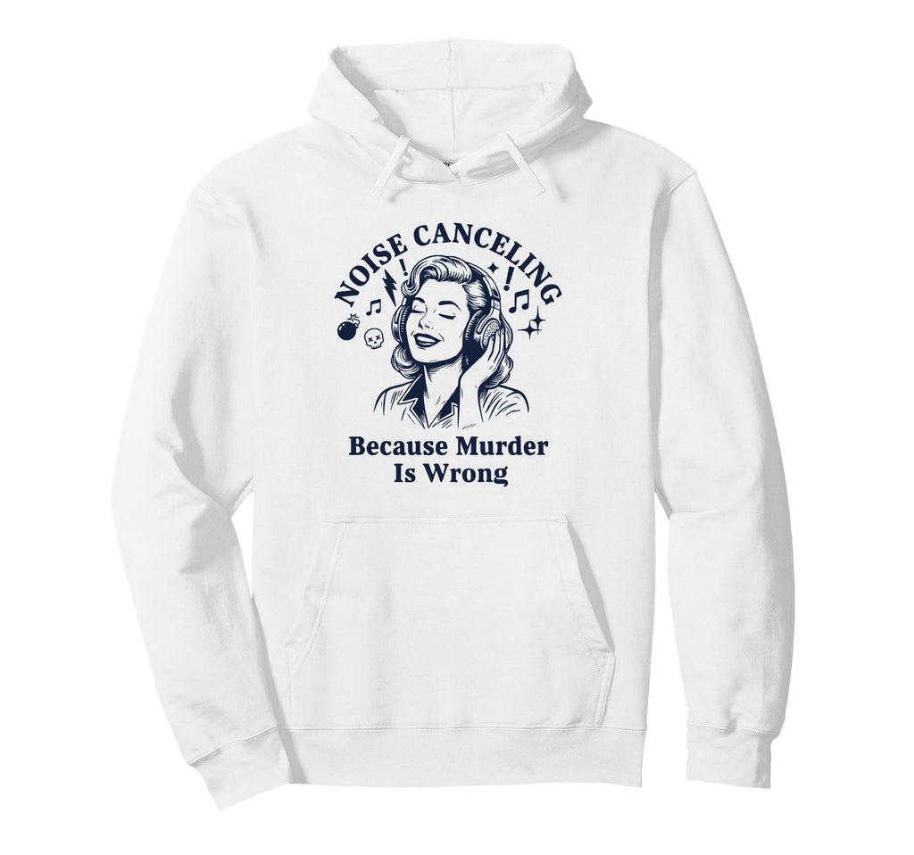Noise Canceling Sarcastic Quiet Hoodie - Graphic Print Men Women - T-Shirt, Sweatshirt, Hoodie