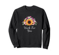 Work You Uplifting Self Love Sweatshirt - Unique Graphic for Adults - T-Shirt, Sweatshirt, Hoodie