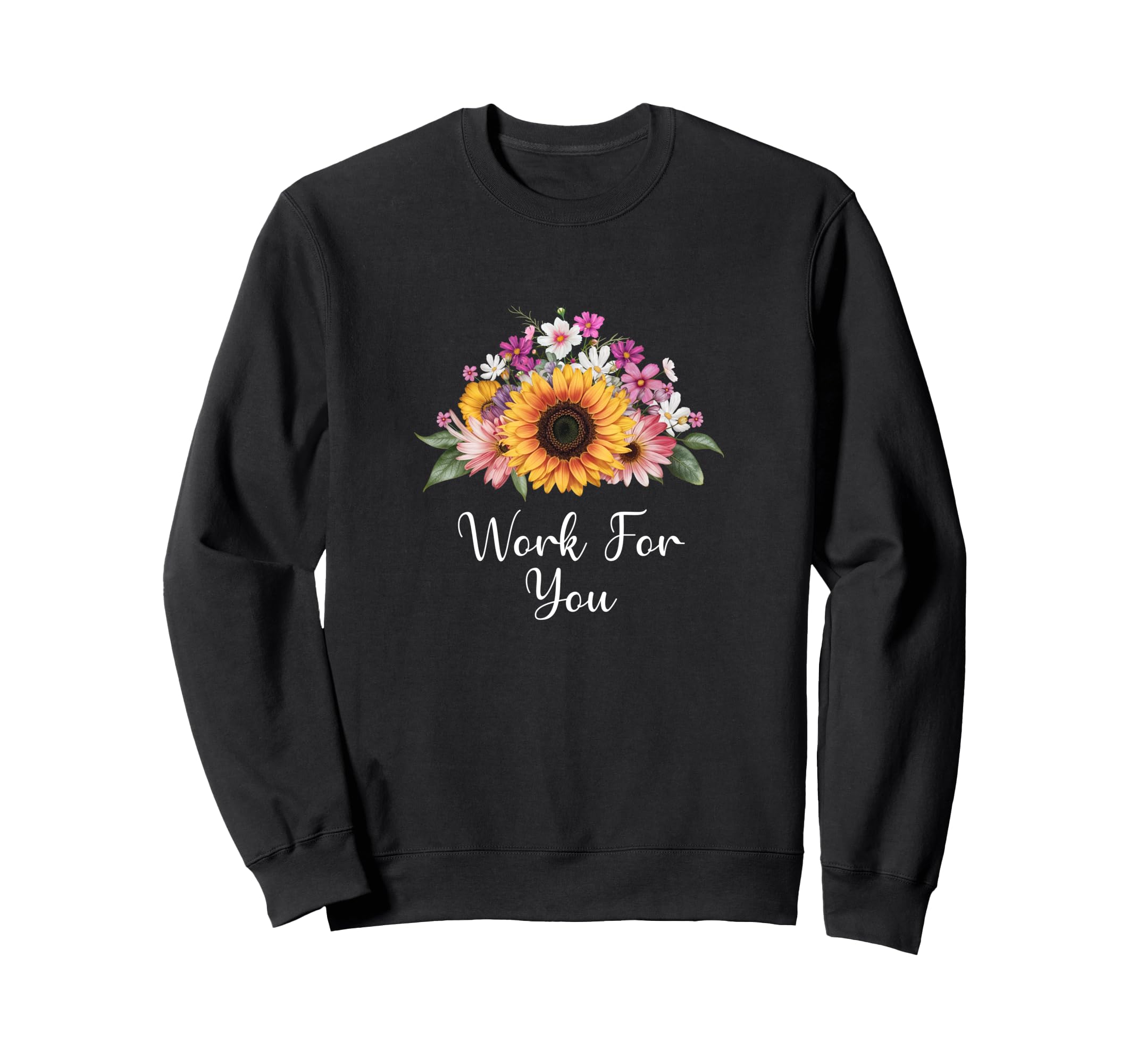 Work You Uplifting Self Love Sweatshirt - Unique Graphic for Adults - T-Shirt, Sweatshirt, Hoodie