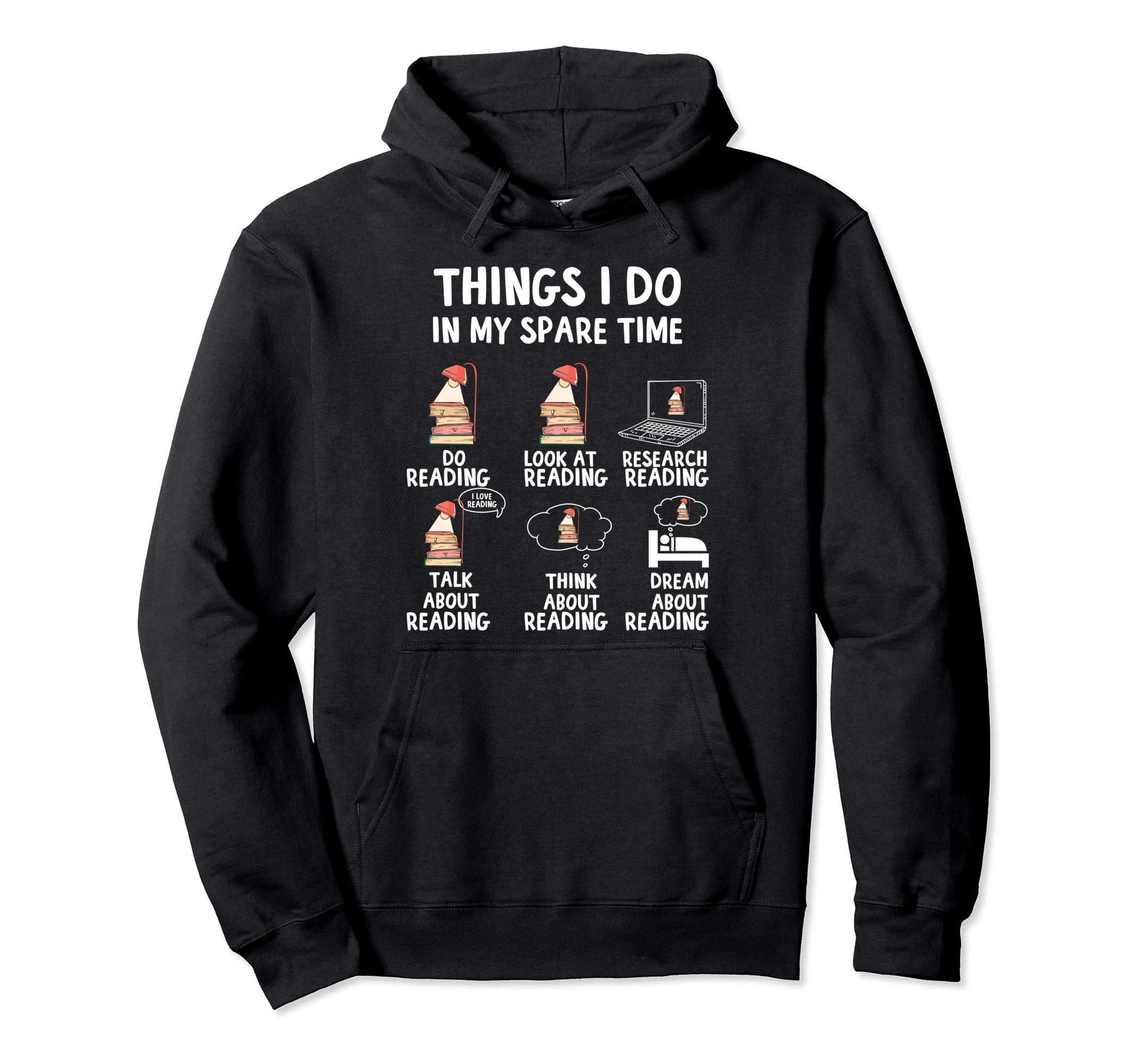 Things I Do My Spare Time Reading Hoodie - Novelty Apparel for Adults - T-Shirt, Sweatshirt, Hoodie