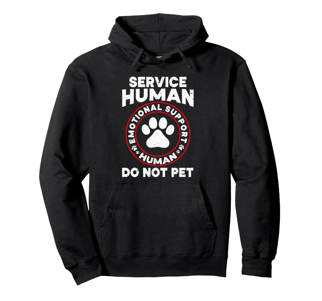Funny Service Human Do Not Pet Hoodie - Novelty Apparel Men Women - T-Shirt, Sweatshirt, Hoodie