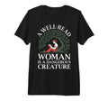 Well Read Is Dangerous Creature T-Shirt - Minimalist Print for Adults - T-Shirt, Sweatshirt, Hoodie