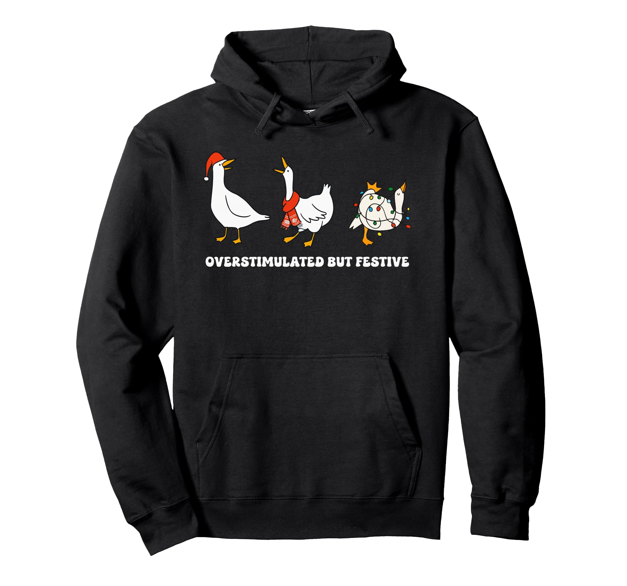 Funny Santa Goose Overstimulated Hoodie - Fun Novelty Design for Adults - T-Shirt, Sweatshirt, Hoodie