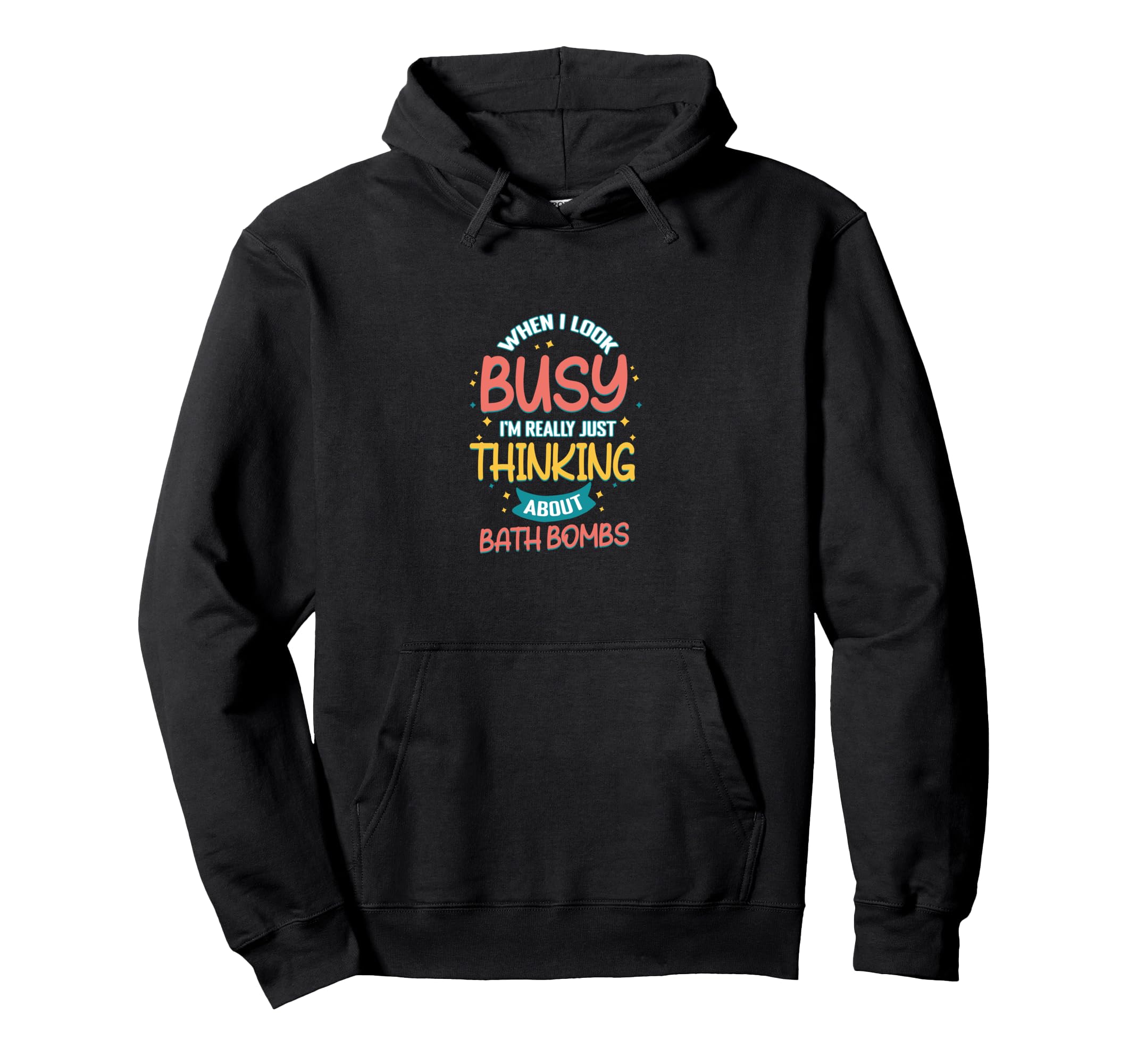 Thinking About Bath Bombs Funny Work Hoodie - Custom Art Print for Adults - T-Shirt, Sweatshirt, Hoodie