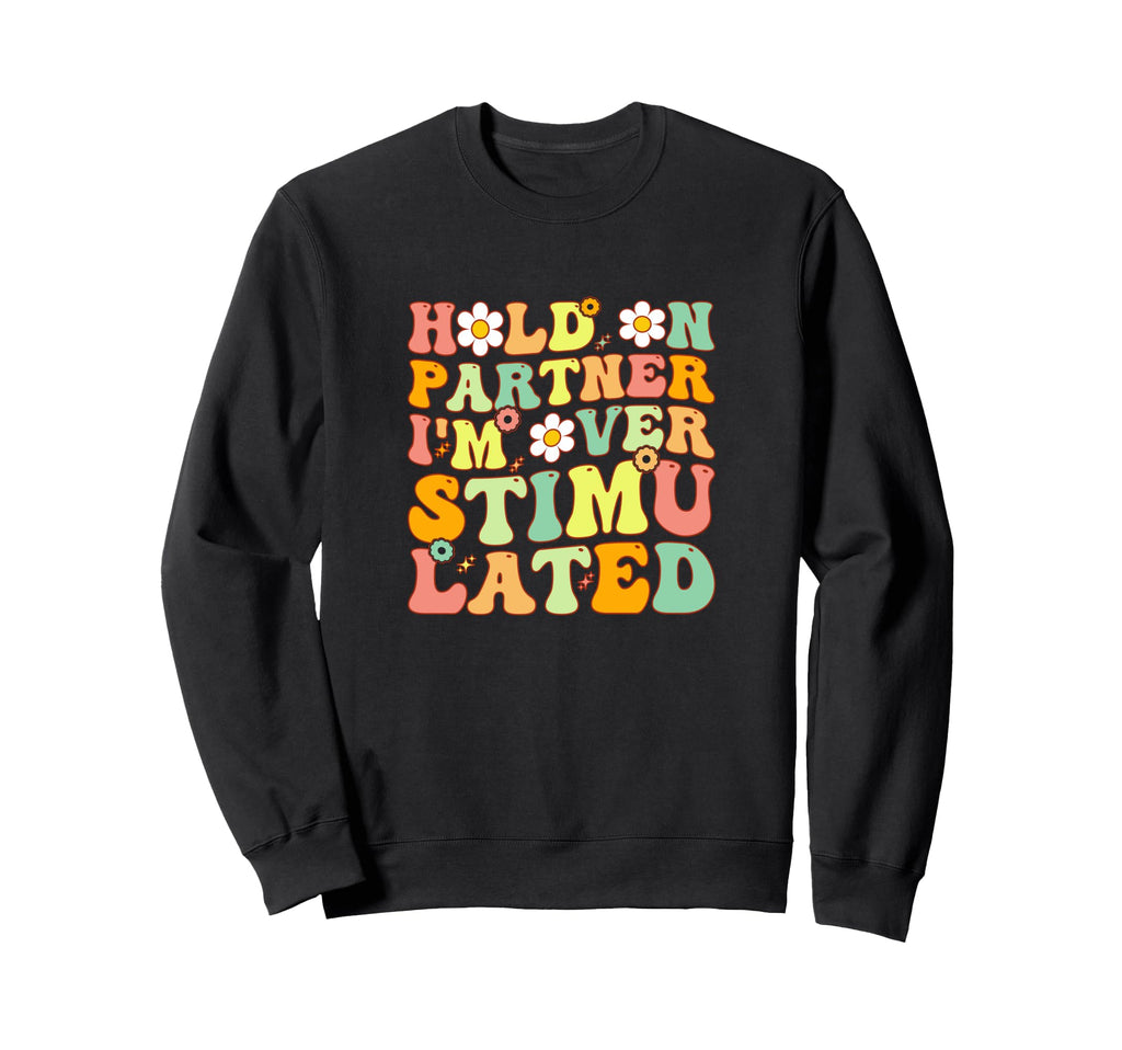 Groovy Hold Partner Im Sweatshirt - Custom Art Print Men Women - T-Shirt, Sweatshirt, Hoodie