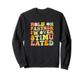 Groovy Hold Partner Im Sweatshirt - Custom Art Print Men Women - T-Shirt, Sweatshirt, Hoodie