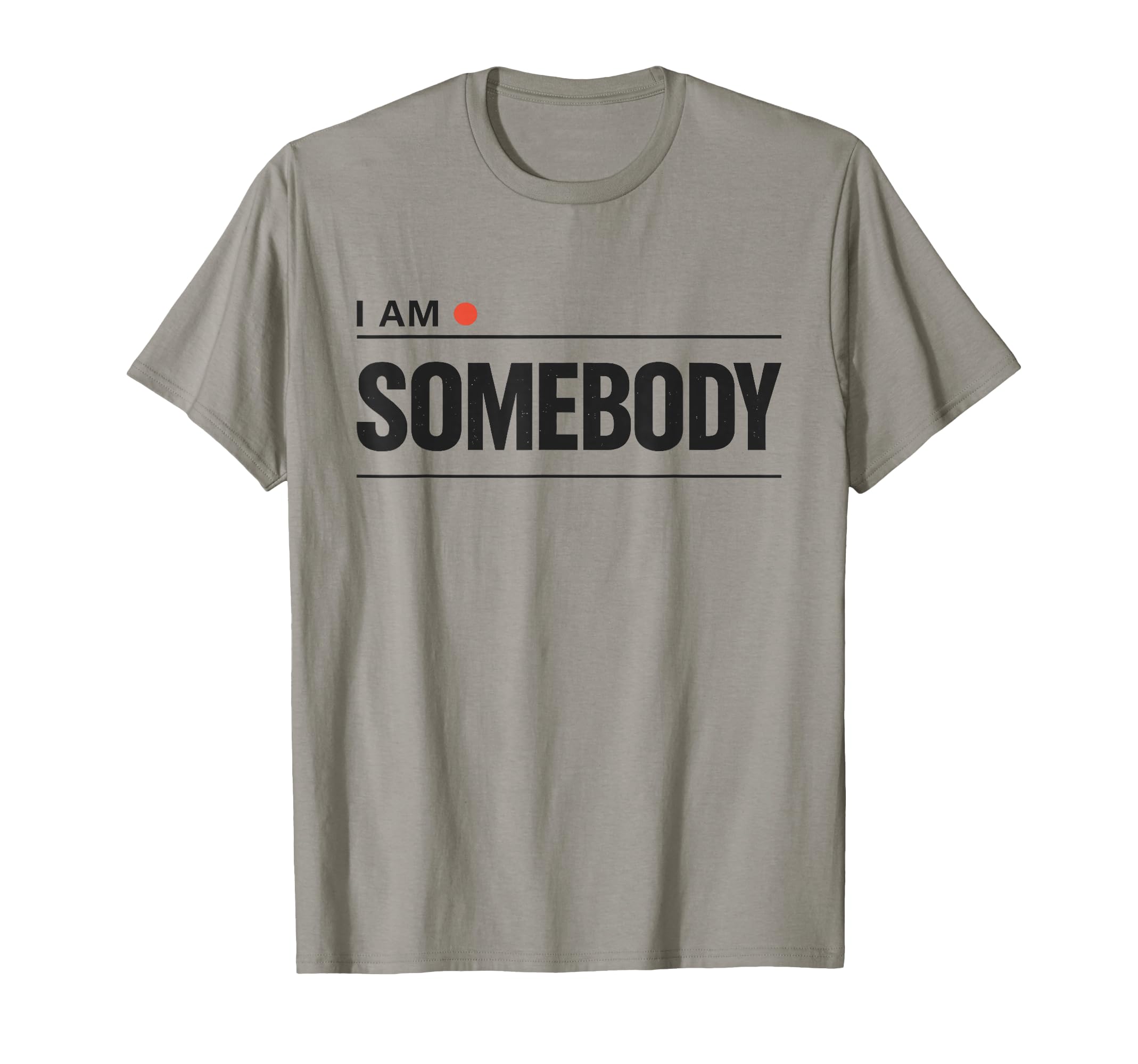 I Am Somebody Positive Affirmation T-Shirt - Custom Art Print for Adults - T-Shirt, Sweatshirt, Hoodie