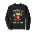 Overstimulated But Festive Funny Sweatshirt - Minimalist Print Unisex - T-Shirt, Sweatshirt, Hoodie